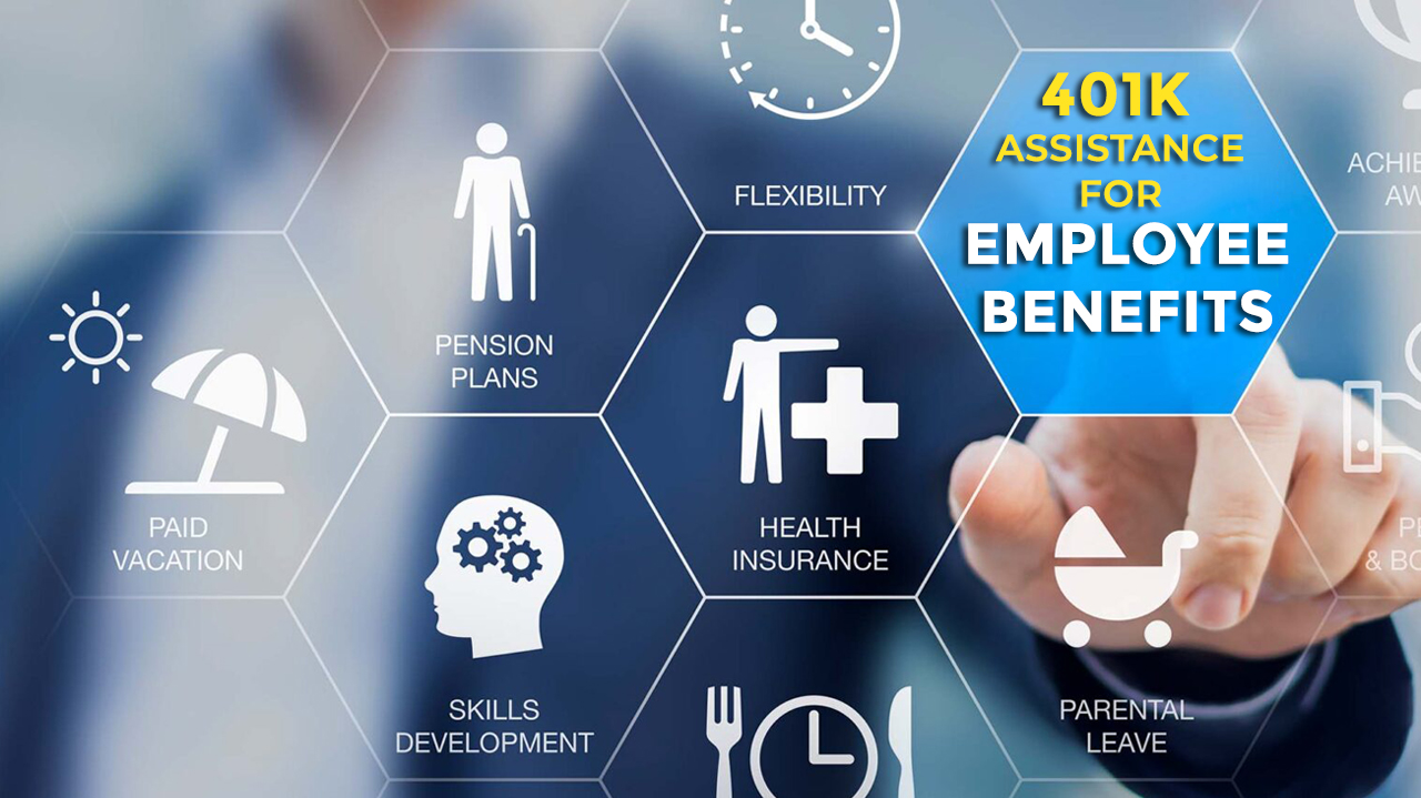 401K Assistance for Employee Benefits