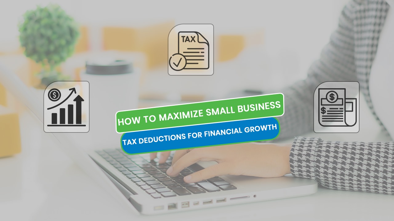 How to maximize small business tax deductions for financial growth