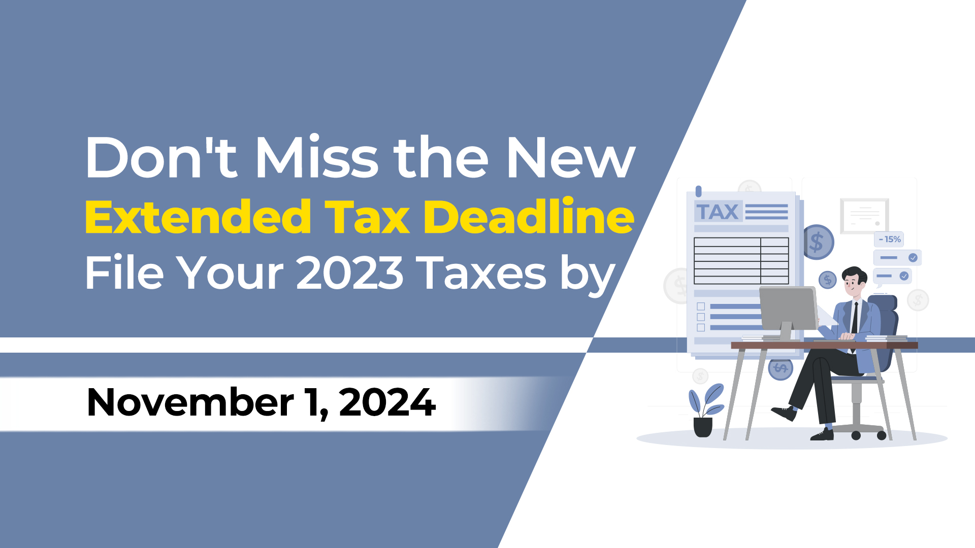 Don’t Miss the New Extended Tax Deadline: File Your 2023 Taxes by November 1, 2024